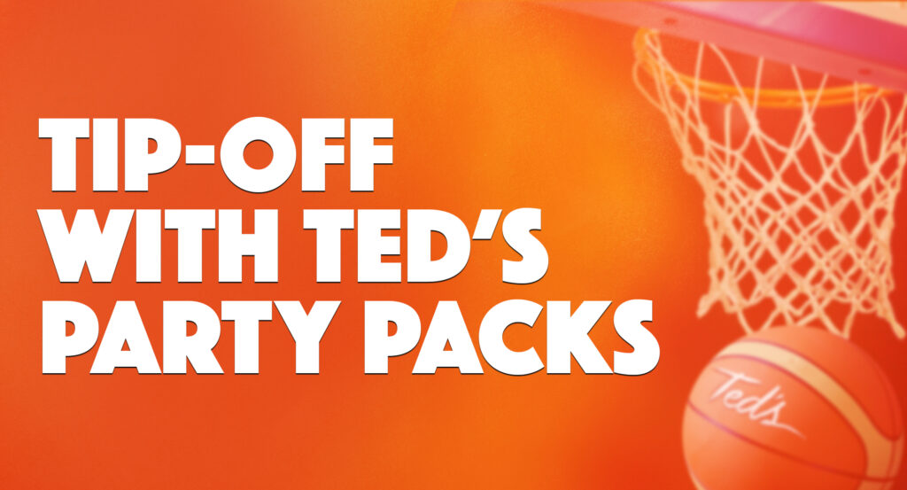 Tip Off the March Basketball Season with Ted's Party Packs